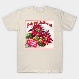 Poinsettia Brand crate label, circa 1900-1909 T-Shirt